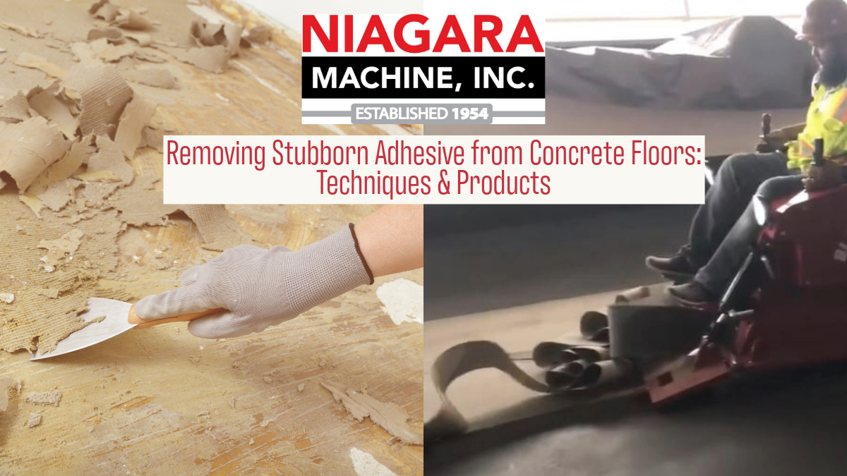 Removing Stubborn Adhesive from Concrete Floors: Techniques & Products -  Niagara Machine, Inc Online Store.