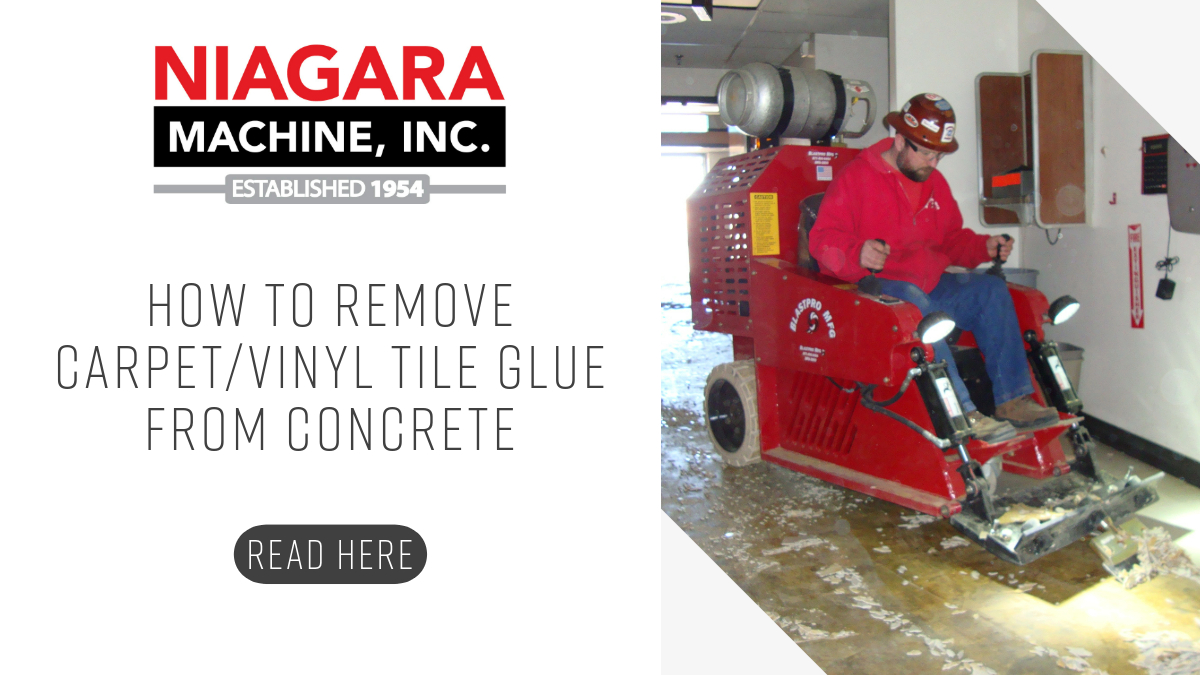 How to Remove Carpet/Vinyl Tile Glue from Concrete - Niagara Machine, Inc  Online Store.